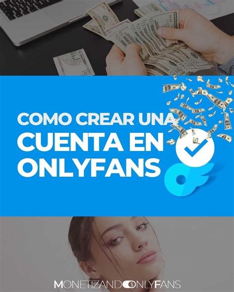 como crear onlyfans y ganar dinero|Crear una cuenta en OnlyFans